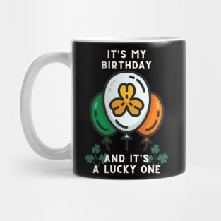 It's my birthday and it's a lucky one Mug